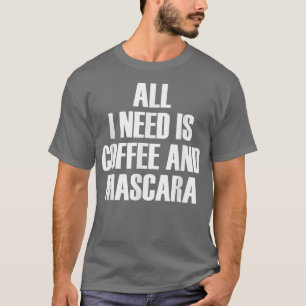 Camiseta Tudo Que Preciso É Café E Máscara.