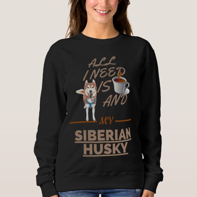 Camiseta Tudo Que Preciso É Café E Meu Cachorro Siberiano (Frente)