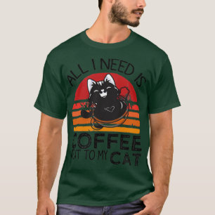 Camiseta Tudo Que Preciso É Café E Meu Café De Gato, Homens