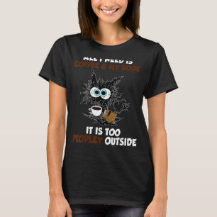 Camiseta Tudo Que Preciso É Café E Meu Livro É Demasiado Pe