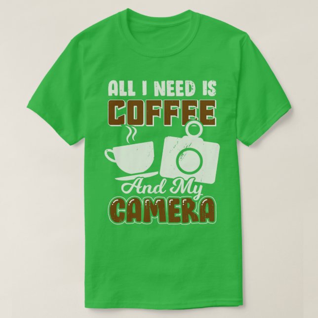 Camiseta Tudo Que Preciso É Café E Minha Câmera (Frente do Design)