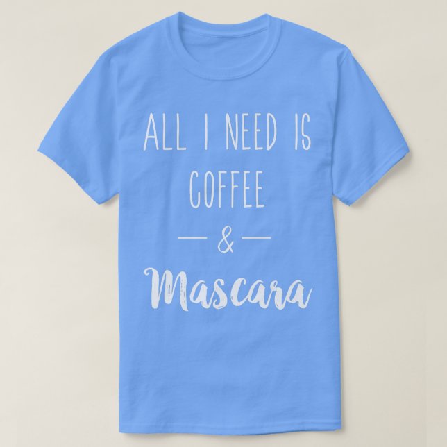 Camiseta Tudo Que Preciso É Café & Máscara Feminina Frases  (Frente do Design)