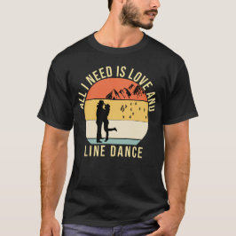 Camiseta Tudo que preciso é de amor e presente de dança