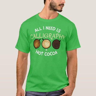 Camiseta Tudo Que Preciso É De Caligrafia.