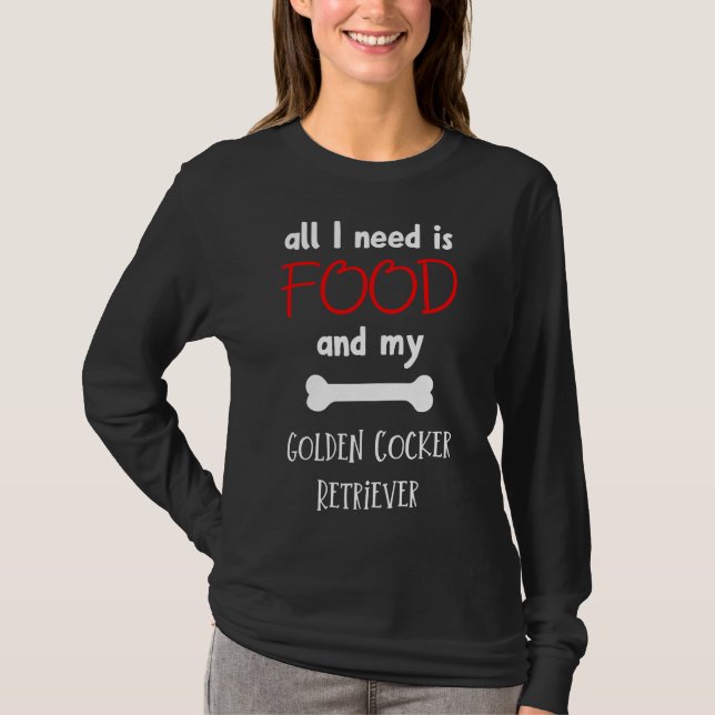 Camiseta Tudo Que Preciso É De Comida E Meu Ouro De Retriev (Frente)