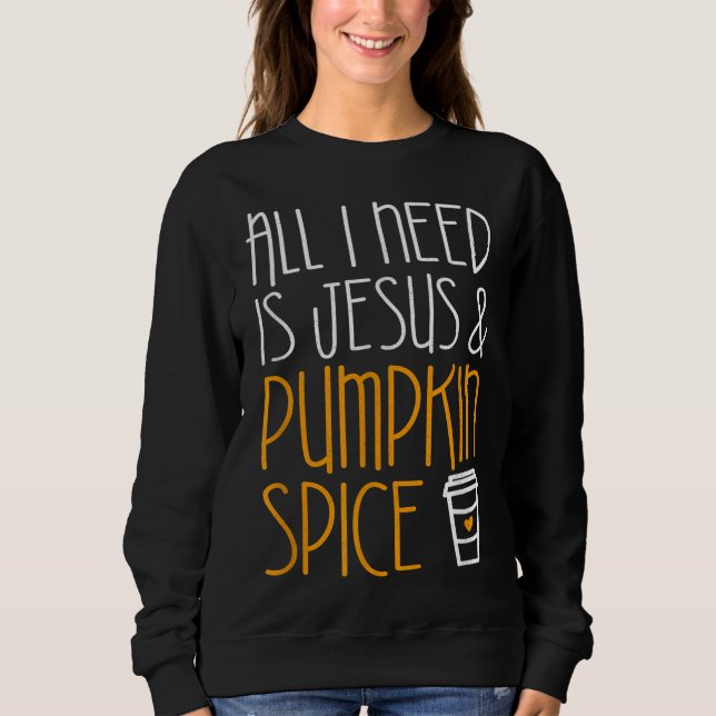 Camiseta Tudo Que Preciso É De Jesus E Pumpkin Spice Fall S (Frente)