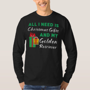 Camiseta Tudo Que Preciso É De Natal E Meu Ouro Retriever T