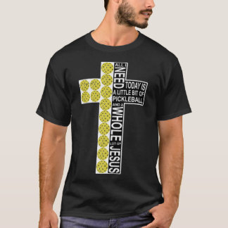 Camiseta Tudo Que Preciso É De Pickleball Jesus, Cristo.