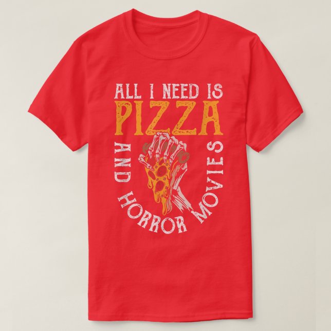 Camiseta Tudo que preciso é de pizza e filmes de terror (Frente do Design)