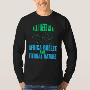 Camiseta Tudo Que Preciso É De Uma Respiração Africana E Na