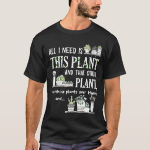 Camiseta Tudo Que Preciso É Desta Planta E Daquela Outra Pl