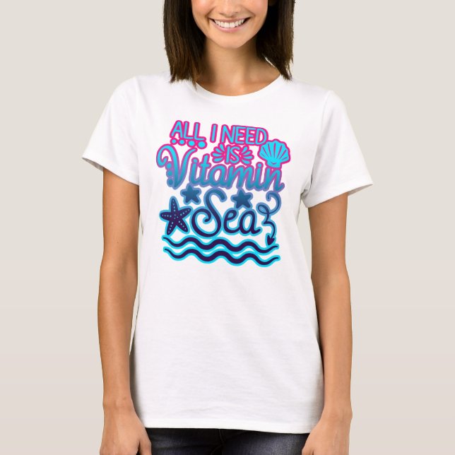 Camiseta Tudo Que Preciso É Do Mar De Vitamina. | Summer an (Frente)