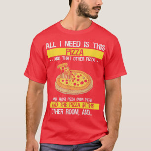 Camiseta Tudo que preciso é Pizza, Engraçado Sarcástico, Co