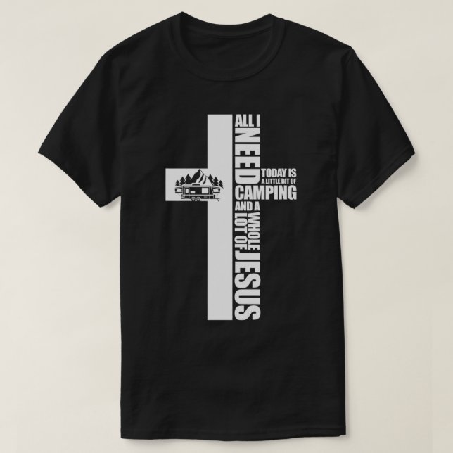 Camiseta Tudo que preciso hoje é um pouco de acampar Jesus (Frente do Design)