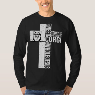 Camiseta Tudo Que Preciso Hoje É Um Pouco De Corgi