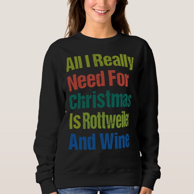 Camiseta Tudo Que Preciso Para O Natal É Rottweiler E (Frente)