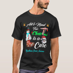 Camiseta Tudo que preciso para o Natal é uma miastenia pura