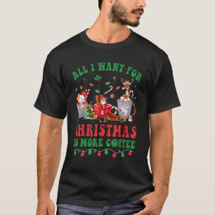 Camiseta Tudo Que Quero Para O Café De Natal Latão Cozy Win