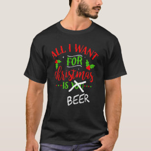 Camiseta Tudo Que Quero Para O Natal É Cerveja Dica De Beb