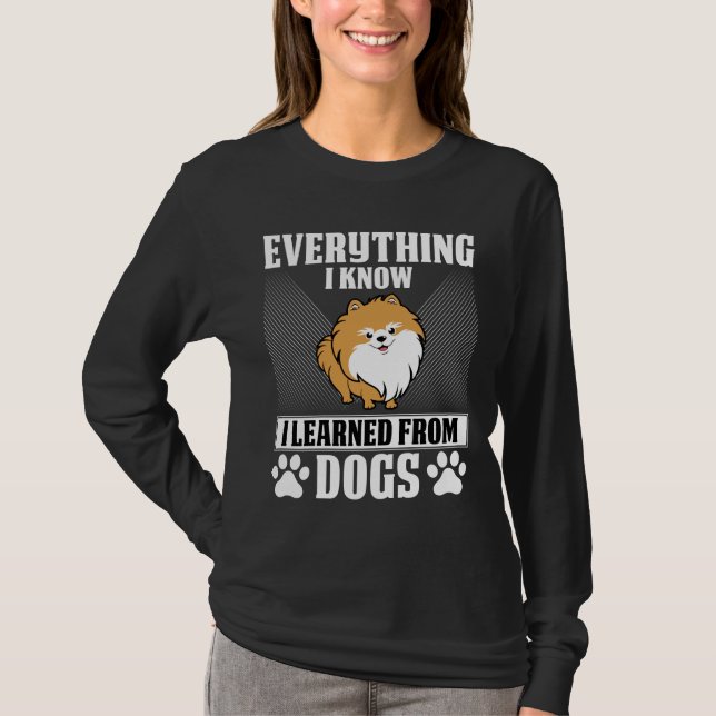 Camiseta Tudo Que Sei Aprendi Com Cães Pomeranianos (Frente)