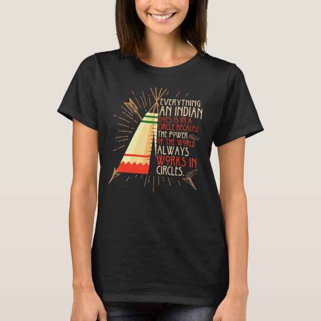 Camiseta Tudo Que Um Índio Faz Em Um Círculo (Frente)