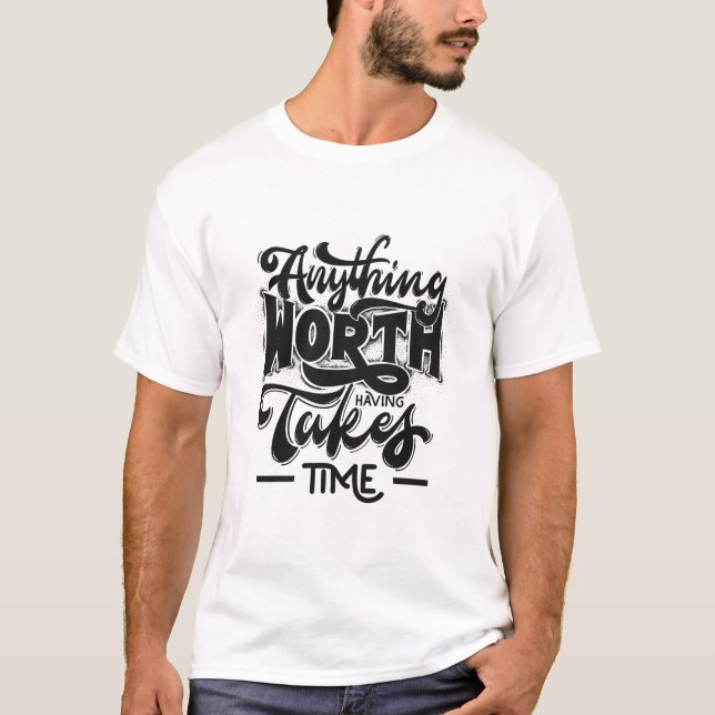 Camiseta Tudo Que Vale a Pena Leva Tempo (Frente)