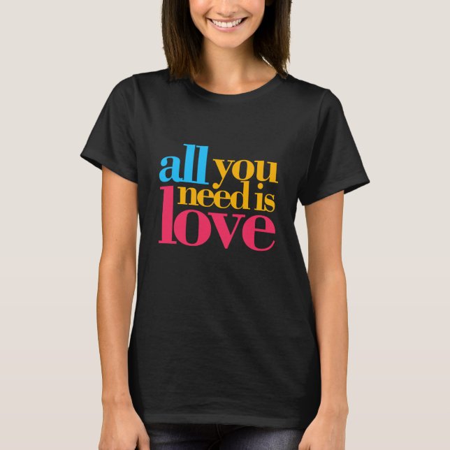 Camiseta Tudo que você precisa é amor (Frente)