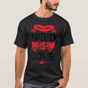 Camiseta tudo que você precisa é amor