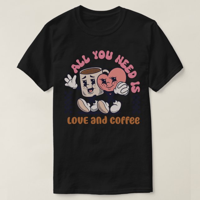 Camiseta tudo que você precisa é amor e café (Frente do Design)