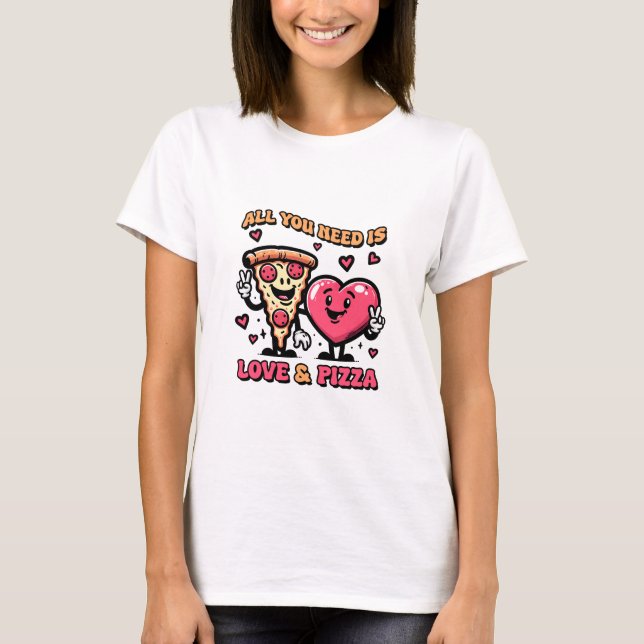Camiseta Tudo Que Você Precisa É Amor E Pizza (Frente)