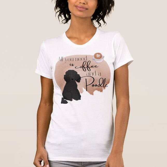 Camiseta Tudo que você precisa é amor e um poodle (Frente)