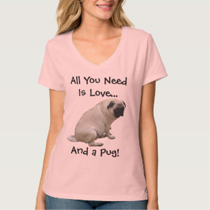 Camiseta Tudo que você precisa é amor e um Pug! Cão