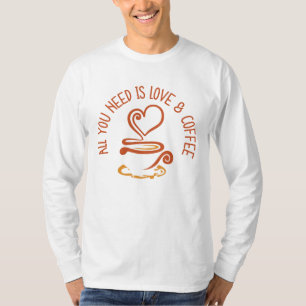 Camiseta Tudo Que Você Precisa É De Amor E Café