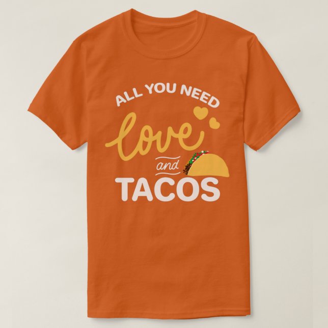Camiseta Tudo Que Você Precisa É De Amor E Tacos (Frente do Design)