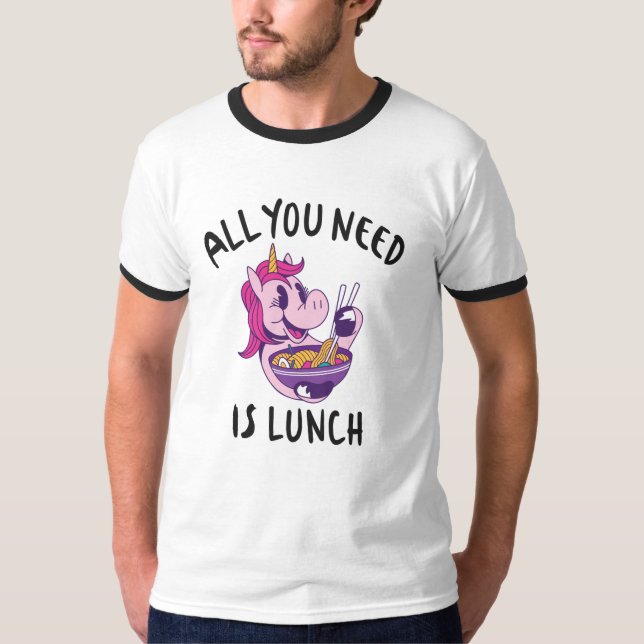 Camiseta Tudo que você precisa é do almoço (Frente)