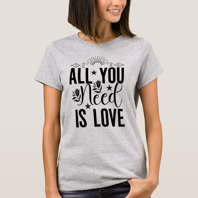 Camiseta Tudo que você precisa é Love-20230 (Frente)