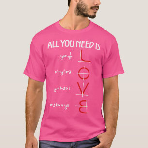Camiseta Tudo Que Você Precisa É Matemática De Amor