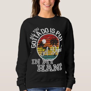 Camiseta Tudo Que Você Tem Que Fazer É Colocar Uma Bebida N