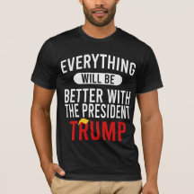 Tudo Será Melhor Com O Presidente Trump