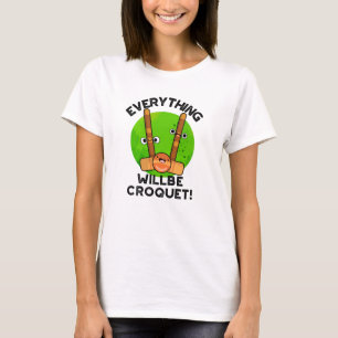 Camiseta Tudo Será Um Croquet Cute Sports Pun