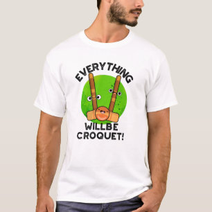 Camiseta Tudo Será Um Croquet Cute Sports Pun