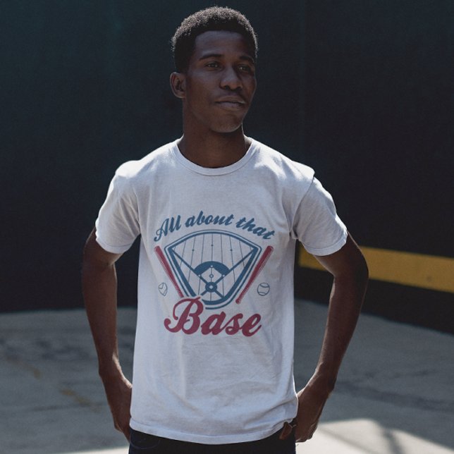 Camiseta Tudo Sobre Essa Base (all about that base)