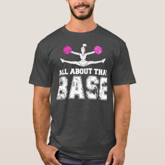 Camiseta Tudo Sobre Essa Base Engraçado, Presente De Cheerh
