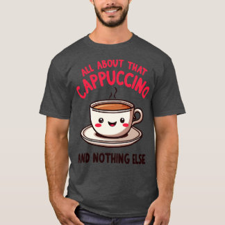 Camiseta Tudo sobre esse Cappuccino e nada mais sobre o "Cu