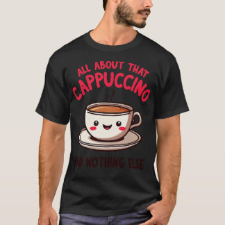 Camiseta Tudo sobre esse Cappuccino e nada mais sobre o "Cu