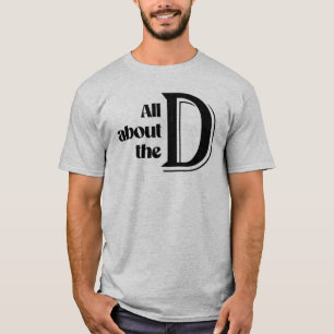Camiseta Tudo sobre o D