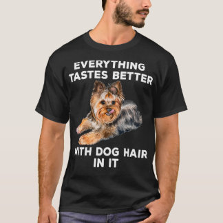 Camiseta Tudo Tem Melhor Sabor Com Cabelo De Cachorro Engra