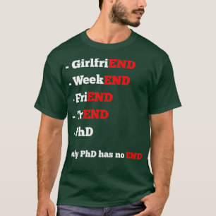 Camiseta Tudo tem um fim, mas a tese de doutorado 1