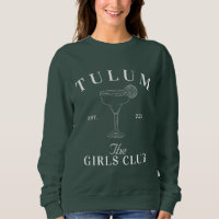 Tulum Bachelorette Girls Club Sweatshirt