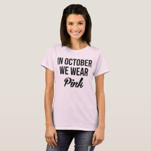 Camiseta Tumblr Em Outubro Nós Vestimos Rosa